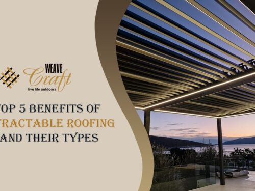 Top 5 Benefits of Retractable Roofs and Its Types 