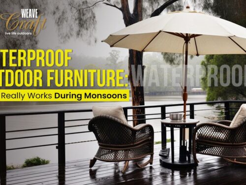 Waterproof Outdoor Furniture: What Really Works During Monsoons