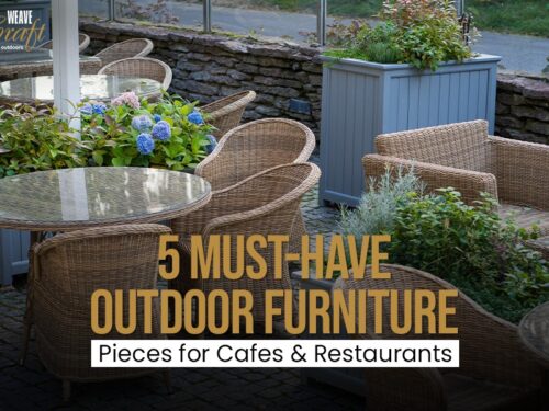 5 Must-Have Outdoor Furniture Pieces for Cafes and Restaurants